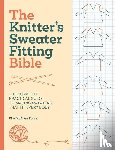 Mcbrien Evans, Kim - The Knitter'S Sweater Fitting Bible