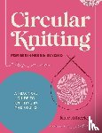 Atherley, Kate - Circular Knitting for Beginners & Beyond