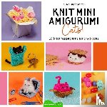 Hrachovec, Anna - Knit Mini Amigurumi Cats!