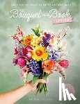 Rogers, Prudence (Freelance Designer) - The Bouquet in a Book: Spring