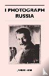 Abbe, James E. - I Photograph Russia