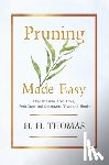  - Pruning Made Easy - How to Prune Rose Trees, Fruit Trees and Ornamental Trees and Shrubs