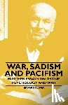 Glover, Edward - War, Sadism and Pacifism - Further Essays on Group Psychology and War