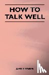 Bender, James F. - How to Talk Well