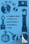Anon. - A Complete Guide to the History and Manufacture of Grandfather Clocks