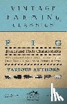 Various - Pig Breeds and Their Characteristics - A Collection of Articles on Berkshires, the Cheshire, Jersey Reds and Many Other Varieties of Swine