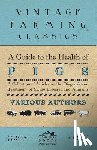 Various - A Guide to the Health of Pigs - A Collection of Articles on the Diagnosis and Treatment of Swine Diseases and Ailments