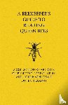 Various (selected by the Federation of Children's Book Groups) - A Beekeeper's Guide to Rearing Queen Bees - A Collection of Articles on Breeding, Laying, Cells and Other Aspects of Queen Rearing