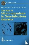  - The Role of Micro-organisms in Non-infectious Diseases
