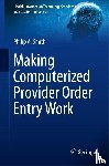 Smith, Philip - Making Computerized Provider Order Entry Work