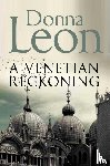 Leon, Donna - A Venetian Reckoning