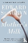 St Aubyn, Edward - Mother's Milk