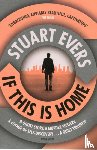 Evers, Stuart - If This Is Home
