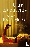 Hollinghurst, Alan - Our Evenings