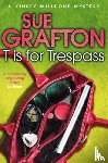 Grafton, Sue - T is for Trespass