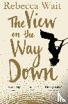Wait, Rebecca - The View on the Way Down