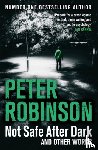 Robinson, Peter - Not Safe After Dark
