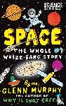 Murphy, Glenn - Space: The Whole Whizz-Bang Story