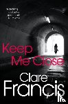 Francis, Clare - Keep Me Close