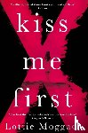 Moggach, Lottie - Kiss Me First