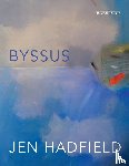 Hadfield, Jen - Byssus