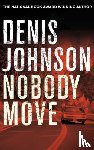 Johnson, Denis - Nobody Move