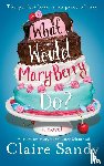 Sandy, Claire - What Would Mary Berry Do?