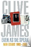 James, Clive - Even As We Speak