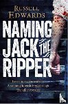 Edwards, Russell - Naming Jack the Ripper
