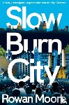 Moore, Rowan - Slow Burn City