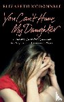 McDonnell, Elizabeth - You Can't Have My Daughter