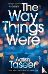 Taseer, Aatish - The Way Things Were