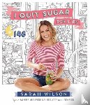Wilson, Sarah - I Quit Sugar for Life