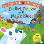 Donaldson, Julia - The Girl, the Bear and the Magic Shoes