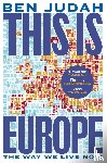 Judah, Ben - This is Europe