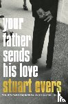 Evers, Stuart - Your Father Sends His Love