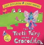 Donaldson, Julia - The Tooth Fairy and the Crocodile