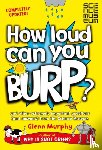 Murphy, Glenn - How Loud Can You Burp?