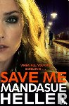 Heller, Mandasue - Save Me