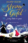 McKay, Hilary - Straw into Gold: Fairy Tales Re-Spun
