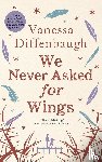 Diffenbaugh, Vanessa - We Never Asked for Wings