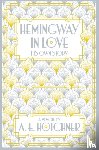 Hotchner, A.E. - Hemingway in Love