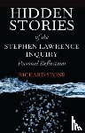 Stone, Richard - Hidden Stories of the Stephen Lawrence Inquiry