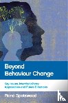  - Beyond Behaviour Change - Key Issues, Interdisciplinary Approaches and Future Directions