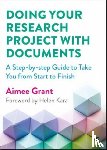 Grant, Aimee (Swansea University) - Doing Your Research Project with Documents