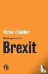 Seidler, Victor - Making Sense of Brexit