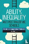 Bradbury, Alice (UCL Institute of Education, University College London) - Ability, Inequality and Post-Pandemic Schools