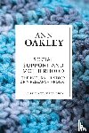 Oakley, Ann (UCL Social Research Institute) - Social Support and Motherhood