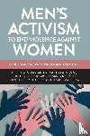 Westmarland, Nicole (Durham University), Almqvist, Anna-Lena (Malardalen University), Holmgren, Linn Egeberg (Uppsala University), Ruxton, Sandy (Durham University) - Men’s Activism to End Violence Against Women
