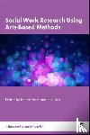 - Social Work Research Using Arts-Based Methods